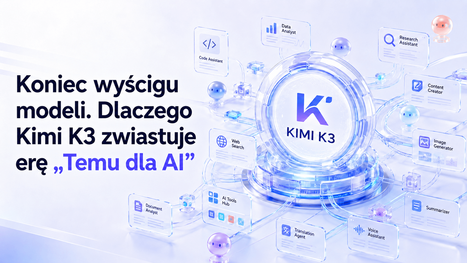 Koniec wyścigu modeli. Dlaczego Kimi K3 zwiastuje erę "Temu dla AI"