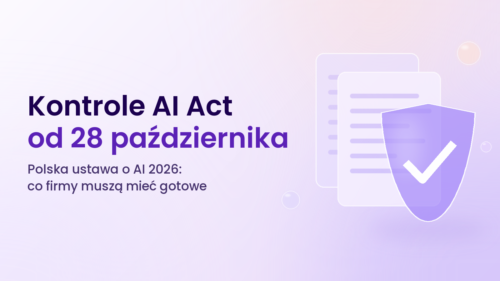 Polska ustawa o AI 2026: kontrole AI Act od 28 października. Co firmy muszą mieć gotowe